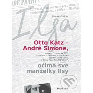 E-kniha Otto Katz – André Simone očima své manželky Ilsy - Jaroslav Hojdar