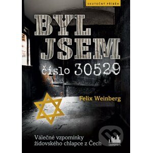 E-kniha Byl jsem číslo 30529 - Felix Weinberg