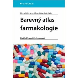 Barevný atlas farmakologie - Heinz Lüllmann, Klaus Mohr, Lutz Hein