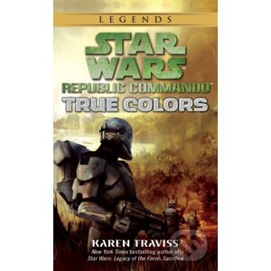 Star Wars Legends (Republic Commando): True Colors - Karen Traviss