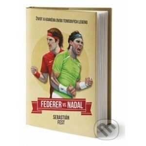 Federer vs. Nadal: Život a kariéra dvou tenisových legend - Pangea