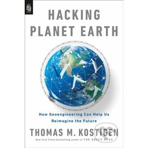 Hacking Planet Earth - Thomas M. Kostigen