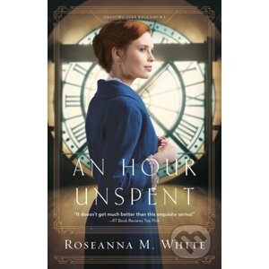 An Hour Unspent - Roseanna M. White