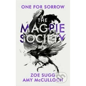 The Magpie Society: One for Sorrow - Zoe Sugg, Amy McCulloch