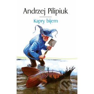 Kapry bijem - Andrzej Pilipiuk