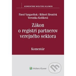 Zákon o registri partnerov verejného sektora - Pavol Vargaeštok, Róbert Hronček, Veronika Košíková