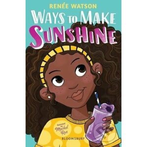 Ways to Make Sunshine - Renée Watson, Mechal Roe (ilustrácie)