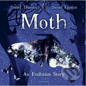Moth - Isabel Thomas, Daniel Egnéus (ilustrácie)