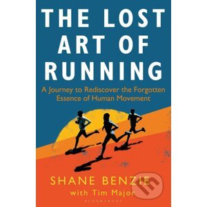 The Lost Art of Running - Shane Benzie, Tim Major