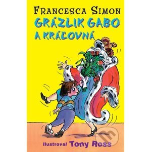 E-kniha Grázlik Gabo a kráľovná - Francesca Simon
