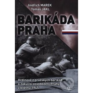 Barikáda Praha - Tomáš Jakl, Jindřich Marek
