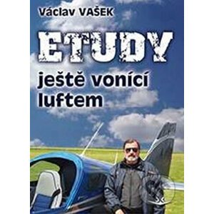 Etudy ještě vonící luftem - Václav Vašek