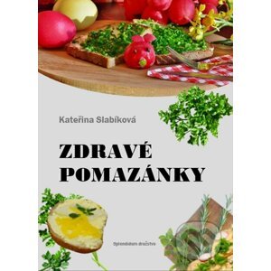 E-kniha Zdravé pomazánky - Kateřina Slabíková