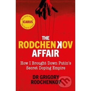 The Rodchenkov Affair - Grigory Rodchenkov