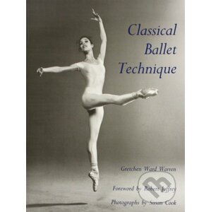 Classical Ballet Technique - Gretchen W. Warren