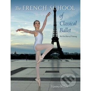 The French School of Classical Ballet - Vanina Wilson