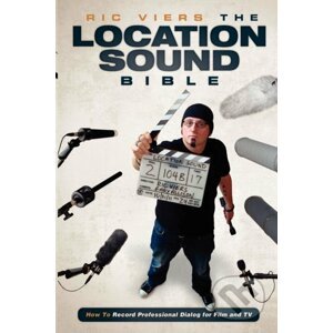 The Location Sound Bible - Ric Viers