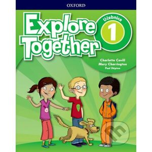 Explore Together 1 - Student´s Book (CZEch Edition) - Charlotte Covill