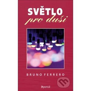 Světlo pro duši - Bruno Ferrero