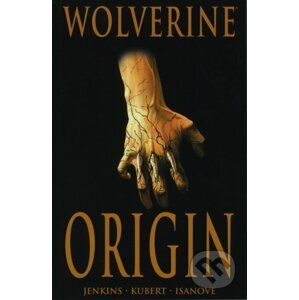 Wolverine: Origin - Bill Jemas, Paul Jenkins, Joe Quesada (ilustrácie), Andy Kubert (ilustrácie)