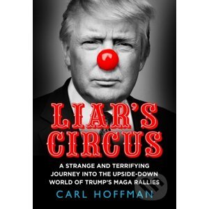 Liar's Circus - Carl Hoffman