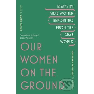 Our Women on the Ground - Zahra Hankir