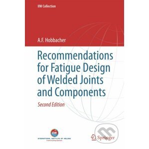 Recommendations for Fatigue Design of Welded Joints and Components - A.F. Hobbacher