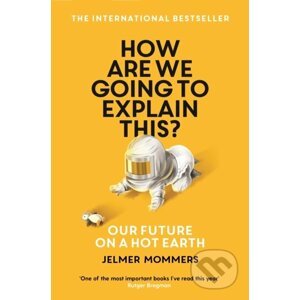 How Are We Going to Explain This? - Jelmer Mommers