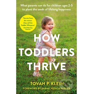 How Toddlers Thrive - Tovah Klein