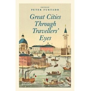 Great Cities Through Travellers' Eyes - Thames & Hudson