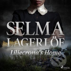 Liliecrona's Home (EN) - Selma Lagerlöf