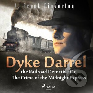 Dyke Darrel the Railroad Detective Or, The Crime of the Midnight Express (EN) - A. Frank. Pinkerton