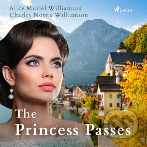 The Princess Passes (EN) - Charles Norris Williamson,Alice Muriel Williamson
