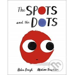 The Spots and the Dots - Helen Baugh, Marion Deuchars (ilustrácie)