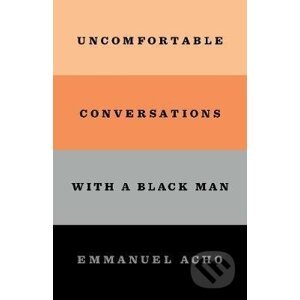 Uncomfortable Conversations with a Black Man - Emmanuel Acho