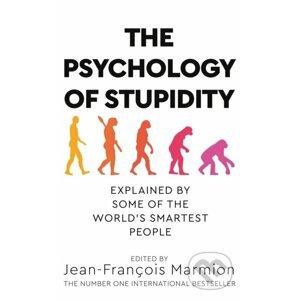 The Psychology of Stupidity - Jean-Francois Marmion