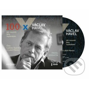 100 x Václav Havel (audiokniha) - Pavel Kosatík
