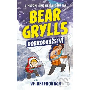 Bear Grylls 1: Dobrodružství ve velehorách - Bear Grylls, Emma McCannová (ilustrátor)