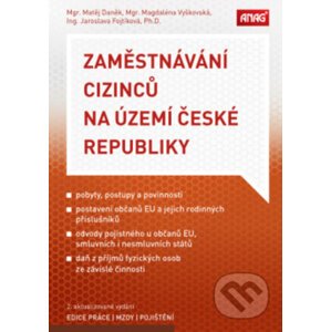Zaměstnávání cizinců na území České republiky - Matěj Daněk, Magdaléna Vyškovská, Jaroslava Fojtíková