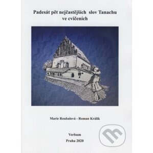 Padesát pět nejčastejších slov Tanachu ve cvičeních - Marie Roubalová, Roman Králik