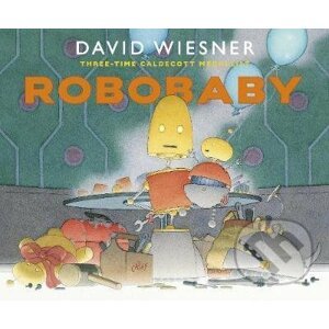 Robobaby - David Wiesner