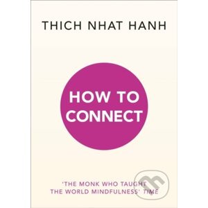 How to Connect - Thich Nhat Hanh