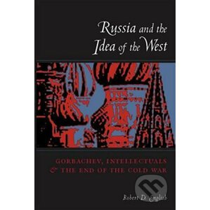 Russia and the Idea of the West - Robert English