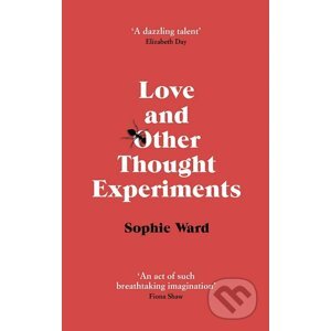 Love and Other Thought Experiments - Sophie Ward