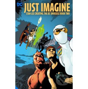 Just Imagine Stan Lee Creating the DC Universe - Book Two - DC Comics