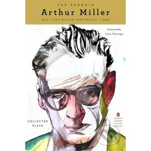 The Penguin Arthur Miller: Collected Plays - Arthur Miller