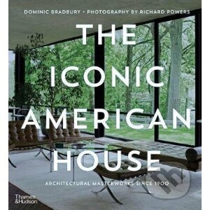 The Iconic American House - Dominic Bradbury