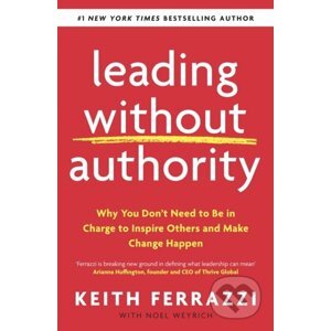 Leading Without Authority - Keith Ferrazzi