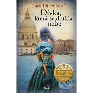Dívka, která se dotkla nebe - Luca Di Fulvio
