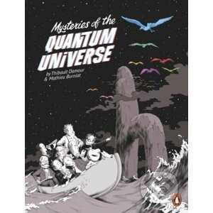 Mysteries of the Quantum Universe - Thibault Damour, Mathieu Burniat (ilustrácie)